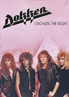 ドッケン「 ＵＮＣＨＡＩＮ　ＴＨＥ　ＮＩＧＨＴ」