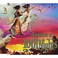 ＢＥＮＮＩＥ　Ｋ「 １００１Ｎｉｇｈｔｓ」