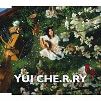 ＹＵＩ「 ＣＨＥ．Ｒ．ＲＹ」