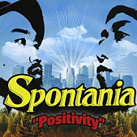 Ｓｐｏｎｔａｎｉａ「 ポジティビティー」