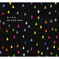 Ｍｙ　Ｌｉｔｔｌｅ　Ｌｏｖｅｒ「あふれる」