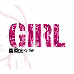 ＮＩＲＧＩＬＩＳ「ＧＩＲＬ」