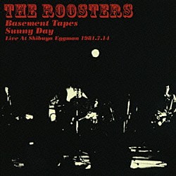 ＴＨＥ　ＲＯＯＳＴＥＲＳ「ライヴ・アット・渋谷エッグマン　１９８１．７．１４」