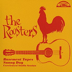 ＴＨＥ　ＲＯＯＳＴＥＲＳ「ザ・ルースターズ～未発表スタジオ・セッション」