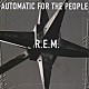 Ｒ．Ｅ．Ｍ．「オートマチック・フォー・ザ・ピープル」