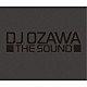 ＤＪ　ＯＺＡＷＡ「ＴＨＥ　ＳＯＵＮＤ」