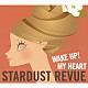 ＳＴＡＲＤＵＳＴ　ＲＥＶＵＥ「ＷＡＫＥ　ＵＰ！ＭＹ　ＨＥＡＲＴ」