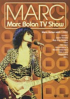 マーク・ボラン「 マーク・ボランＴＶショウ「ＭＡＲＣ」」