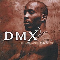 ＤＭＸ「 イッツ・ダーク・アンド・ヘル・イズ・ホット」