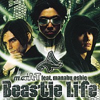 ｍ．ｃ．Ａ・Ｔ　ｆｅａｔ．ｍａｎａｂｕ　ｏｓｈｉｏ「 Ｂｅａｓｔｉｅ　Ｌｉｆｅ」