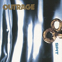 ＯＵＴＲＡＧＥ「 スピット」