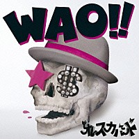 オレスカバンド「 ＷＡＯ！！」