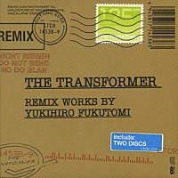 福富幸宏「 ＴＨＥ　ＴＲＡＮＳＦＯＲＭＥＲ　ＲＥＭＩＸ　ＷＯＲＫＳ　ＢＹ　ＹＵＫＩＨＩＲＯ　ＦＵＫＵＴＯＭＩ」