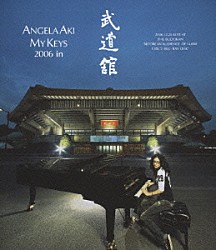 アンジェラ・アキ「アンジェラ・アキ　ＭＹ　ＫＥＹＳ　２００６　ｉｎ　武道館」