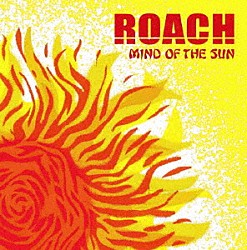 ＲＯＡＣＨ「ＭＩＮＤ　ＯＦ　ＴＨＥ　ＳＵＮ」