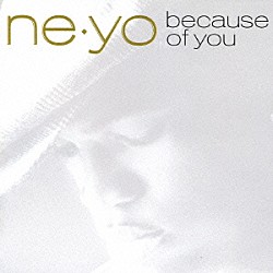 Ｎｅ－Ｙｏ「ビコーズ・オブ・ユー」