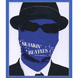 （オムニバス） Ｔｈｅ　ｓｃａｎｄａｌｓ ＴＨＥ　ＪＡＰＯＮＩＣＡＮＳ Ｔｈｅ　Ｂｒａｓｓ　Ｃｉｒｃｕｓ Ａｌｌ　Ｊａｐａｎ　Ｇｏｉｔｈ Ａｌｌ　Ａｂｏｕｔ　Ｓｋａ　Ｐｅｒｆｏｒｍｅｒｓ ＡＬＭＩＧＨＴＹ　ＢＯＭＢ　ＪＡＣＫ ＡＲＴＳ「ＳＫＡＮＫＩＮ’　ＢＥＡＴＬＥＳ（ＢＬＵＥ）～ＡＬＬ　ＹＯＵ　ＮＥＥＤ　ＩＳ　ＳＫＡ～」