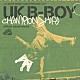 （オムニバス） Ａｄｆｕｎｋ Ｆｕｓｉｋ Ｇｕｔｃｈ－Ｇ ＦｒｅｅｅＳｔｙｌｅ Ａｋｒｏｂａｔｉｋ Ｓｐａｒｔａｎｉｃ　Ｒｏｃｋｅｒｓ ＳＨＩＮＪＩ　ＳＡＮＯ「ＵＫ　Ｂ－ＢＯＹ　ＣＨＡＭＰＩＯＮＳＨＩＰＳ　ｏｆｆｉｃｉａｌ　ｄａｎｃｅ　ｔｒａｃｋｓ」