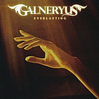 Ｇａｌｎｅｒｙｕｓ「 ＥＶＥＲＬＡＳＴＩＮＧ」