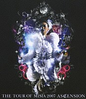 ＭＩＳＩＡ「 ＴＨＥ　ＴＯＵＲ　ＯＦ　ＭＩＳＩＡ　２００７　ＡＳＣＥＮＳＩＯＮ」