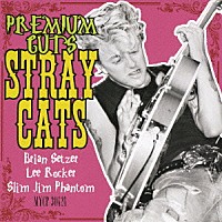 ストレイ・キャッツ「 プレミアム・カッツ」