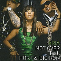 ＡＲＩＡ「 ＮＯＴ　ＯＶＥＲ　ｆｅａｔ．ＨＯＫＴ　＆　ＢＩＧ　ＲＯＮ」