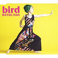 ｂｉｒｄ「 ＢＡＴＵＣＡＤＡ　－バトゥカーダ－」