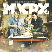 ＭＸＰＸ「 シークレット・ウェポン」