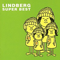 ＬＩＮＤＢＥＲＧ「 ＳＵＰＥＲ　ＢＥＳＴ」