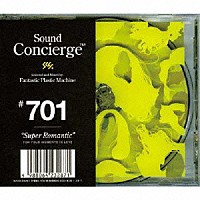 Ｆａｎｔａｓｔｉｃ　Ｐｌａｓｔｉｃ　Ｍａｃｈｉｎｅ「 Ｓｏｕｎｄ　Ｃｏｎｃｉｅｒｇｅ　７０１　“Ｓｕｐｅｒ　Ｒｏｍａｎｔｉｃ”」