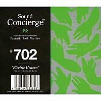 Ｆａｎｔａｓｔｉｃ　Ｐｌａｓｔｉｃ　Ｍａｃｈｉｎｅ「 Ｓｏｕｎｄ　Ｃｏｎｃｉｅｒｇｅ　７０２　“Ｅｌｅｃｔｒｉｃ　Ｈｅａｖｅｎ”」