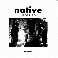 ｎａｔｉｖｅ「アップステアーズ」