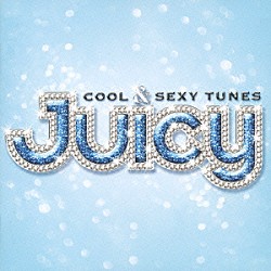 （オムニバス） Ｎｅ－Ｙｏ リアーナ キャシー ザ・ブラック・アイド・ピーズ Ｔ．Ｉ． ネリー ジョジョ「ＪＵＩＣＹ　ＣＯＯＬ　＆　ＳＥＸＹ　ＴＵＮＥＳ」