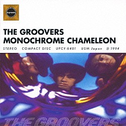 ＴＨＥ　ＧＲＯＯＶＥＲＳ「ＭＯＮＯＣＨＲＯＭＥ　ＣＨＡＭＥＬＥＯＮ」