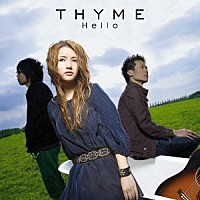 ＴＨＹＭＥ「 Ｈｅｌｌｏ」