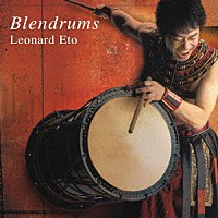 レナード衛藤「 Ｂｌｅｎｄｒｕｍｓ」