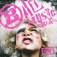 宇宙戦隊ＮＯＩＺ「 ＢＡＤ　ＭＵＳＩＣ　ＦＲＥＡＫＳ」