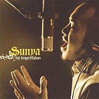 Ｓｕｎｙａ「 １ｓｔ　Ｉｍｐｒｅｓｓｉｏｎ」