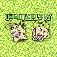 Ｕ－ＤＯＵ　＆　ＰＬＡＴＹ「 ボス・アップ」