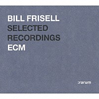 ビル・フリゼール「 ＥＣＭ　２４ｂｉｔ　ベスト・セレクション　ビル・フリゼール」