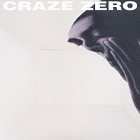 ＣＲＡＺＥ「 ＺＥＲＯ」