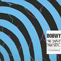 ＢＯＯＷＹ「 ＴＨＩＳ　ＢＯＯＷＹ　ＤＲＡＭＡＴＩＣ」