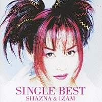 ＳＨＡＺＮＡ　＆　ＩＺＡＭ「 ＳＩＮＧＬＥ　ＢＥＳＴ」