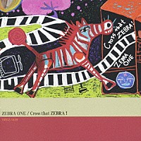 ＺＥＢＲＡ　ＯＮＥ「 Ｃｒｏｓｓ　ｔｈａｔ　ＺＥＢＲＡ！～あの横断歩道を渡れ」