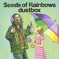 ｄｕｓｔｂｏｘ「 Ｓｅｅｄｓ　ｏｆ　Ｒａｉｎｂｏｗｓ」