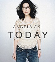 アンジェラ・アキ「 ＴＯＤＡＹ」