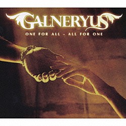 Ｇａｌｎｅｒｙｕｓ「ＯＮＥ　ＦＯＲ　ＡＬＬ－ＡＬＬ　ＦＯＲ　ＯＮＥ」