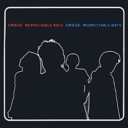 ＣＲＡＺＥ「ＲＥＳＰＥＣＴＡＢＬＥ　ＤＡＹＳ」