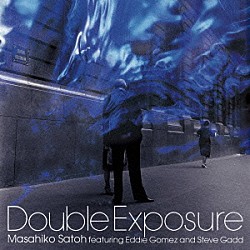 佐藤允彦 スティーヴ・ガッド エディ・ゴメス「Ｄｏｕｂｌｅ　Ｅｘｐｏｓｕｒｅ　［ｃｏｍｐｌｅｔｅ］」