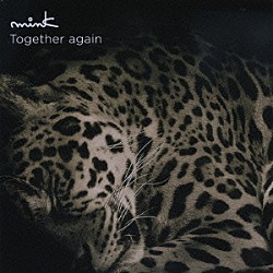 ｍｉｎｋ「Ｔｏｇｅｔｈｅｒ　ａｇａｉｎ　４　ｓｅａｓｏｎｓ　～Ｓｕｍｍｅｒ～」